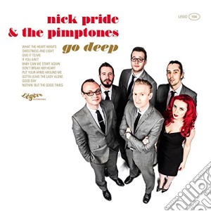 Nick Pride & The Pimptones - Go Deep cd musicale di Nick Pride & The Pimptones