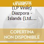 (LP Vinile) Diazpora - Islands (Ltd. Ed.) (2 Lp)