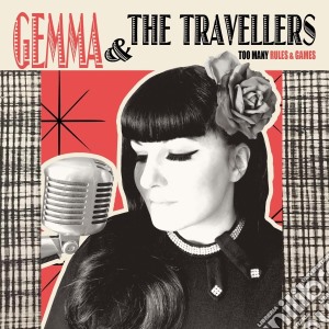 Gemma & The Travellers - Too Many Rules & Games cd musicale di Gemma & The Travellers