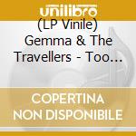 (LP Vinile) Gemma & The Travellers - Too Many Rules & Games (Lim.Ed.) lp vinile di Gemma & The Travellers