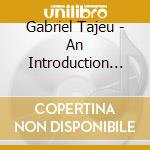 Gabriel Tajeu - An Introduction To cd