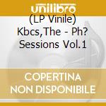(LP Vinile) Kbcs,The - Ph? Sessions Vol.1 vinile