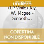 (LP Vinile) Jay W. Mcgee - Smooth Cruising vinile