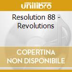 Resolution 88 - Revolutions cd musicale