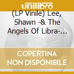 (LP Vinile) Lee, Shawn -& The Angels Of Libra- - Bless My Soul/Souvenir lp vinile