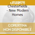 Chesterfields - New Modern Homes cd