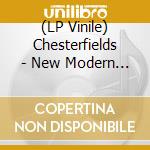 (LP Vinile) Chesterfields - New Modern Homes vinile