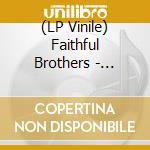 (LP Vinile) Faithful Brothers - Faithful Brothers vinile