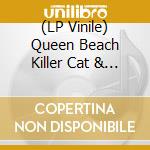 (LP Vinile) Queen Beach Killer Cat & Page 99 - Douchetown/Why Can't This Be Love (7') vinile