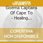 Goema Captains Of Cape To - Healing Destination cd