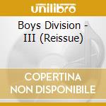 Boys Division - III (Reissue) cd musicale di Boys Division
