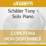 Schilder Tony - Solo Piano cd
