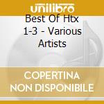 Best Of Htx 1-3 - Various Artists cd