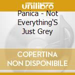 Panica - Not Everything'S Just Grey cd