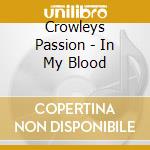 Crowleys Passion - In My Blood cd