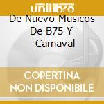 De Nuevo Musicos De B75 Y - Carnaval cd
