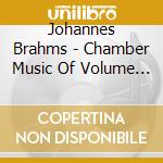 Johannes Brahms - Chamber Music Of Volume 5 (3 Cd) cd