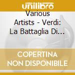 Various Artists - Verdi: La Battaglia Di Legnano (2 Cd) cd