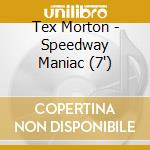 Tex Morton - Speedway Maniac (7
