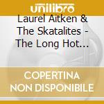 Laurel Aitken & The Skatalites - The Long Hot Summer cd