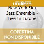 New York Ska Jazz Ensemble - Live In Europe cd