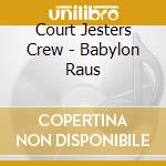 Court Jesters Crew - Babylon Raus cd
