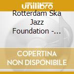 Rotterdam Ska Jazz Foundation - Sunwalk cd musicale di Rotterdam Ska Jazz Foundation