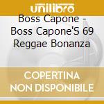 Boss Capone - Boss Capone'S 69 Reggae Bonanza cd