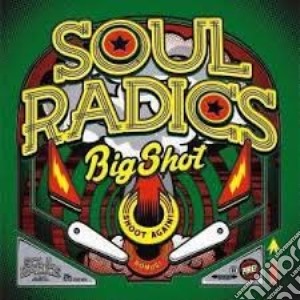 Soul Radics - Big Shot cd musicale di Soul Radics