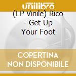 (LP Vinile) Rico - Get Up Your Foot lp vinile di Rico