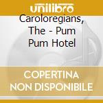 Caroloregians, The - Pum Pum Hotel