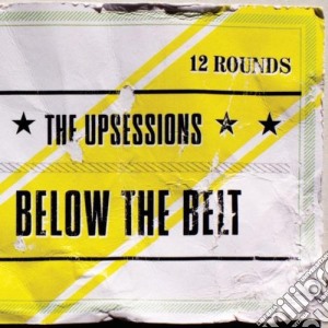 (LP Vinile) Upsessions (The) - Below The Belt lp vinile di Upsessions, The