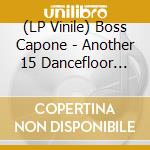 (LP Vinile) Boss Capone - Another 15 Dancefloor Hits vinile