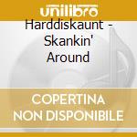 Harddiskaunt - Skankin' Around