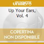 Up Your Ears, Vol. 4 cd