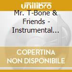 Mr. T-Bone & Friends - Instrumental Sessions Vol.1 cd