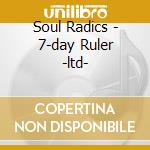 Soul Radics - 7-day Ruler -ltd- cd