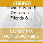 David Hillyard & Rockstea - Friends & Enemies cd musicale di David Hillyard & Rockstea