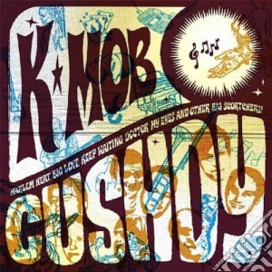 K-mob - Cushdy cd musicale di K