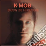 K-mob - Show De Hipnosis cd