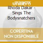 Rhoda Dakar - Sings The Bodysnatchers cd