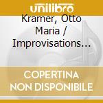 Kramer, Otto Maria / Improvisations - Otto Maria Kramer, Orgue cd musicale