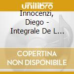 Innocenzi, Diego - Integrale De L Oeuvre Vocale Avec O cd musicale di Innocenzi, Diego