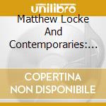 Matthew Locke And Contemporaries: For Severall Friends cd