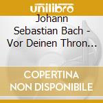 Johann Sebastian Bach - Vor Deinen Thron Tret' Ich Hiermit cd musicale di J.s. Bach/suzanne Chaisemartin