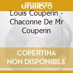 Louis Couperin - Chaconne De Mr Couperin cd