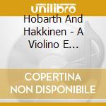 Hobarth And Hakkinen - A Violino E Cembalo (2 Sacd)