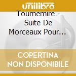 Tournemire - Suite De Morceaux Pour Orgu cd
