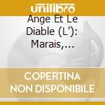 Ange Et Le Diable (L'): Marais, Forqueray cd