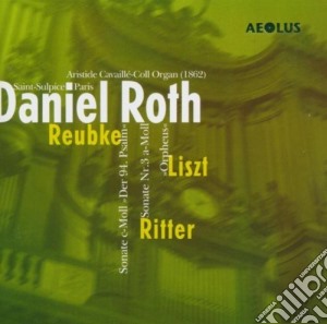 Daniel Roth: Reubke, Ritter, Liszt - Organ Works cd musicale di Daniel Roth